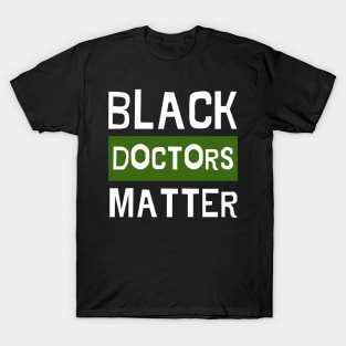 Black Doctors Matter - Typography Lettering T-Shirt